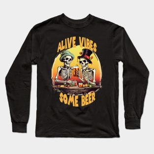 Alive Vibes Some Beer Shirt, Funny Halloween Skeleton Long Sleeve T-Shirt